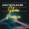Shae Marie - Aim to Please - Single